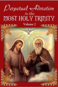 Perpetual Adoration to The Most Holy Trinity Volume 2