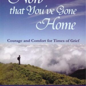 Now that You ve Gone Home