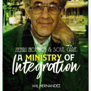 Henri Nouwen and Soul Care - A Ministry of Integration