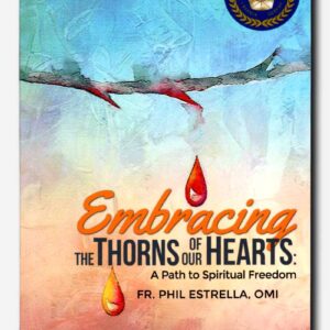 Embracing the Thorns of Our Hearts