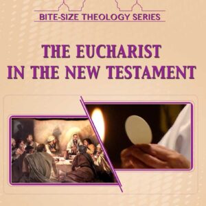 THE EUCHARIST IN THE NEW TESTAMENT