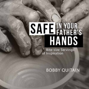 Safe in your Fathers Hands