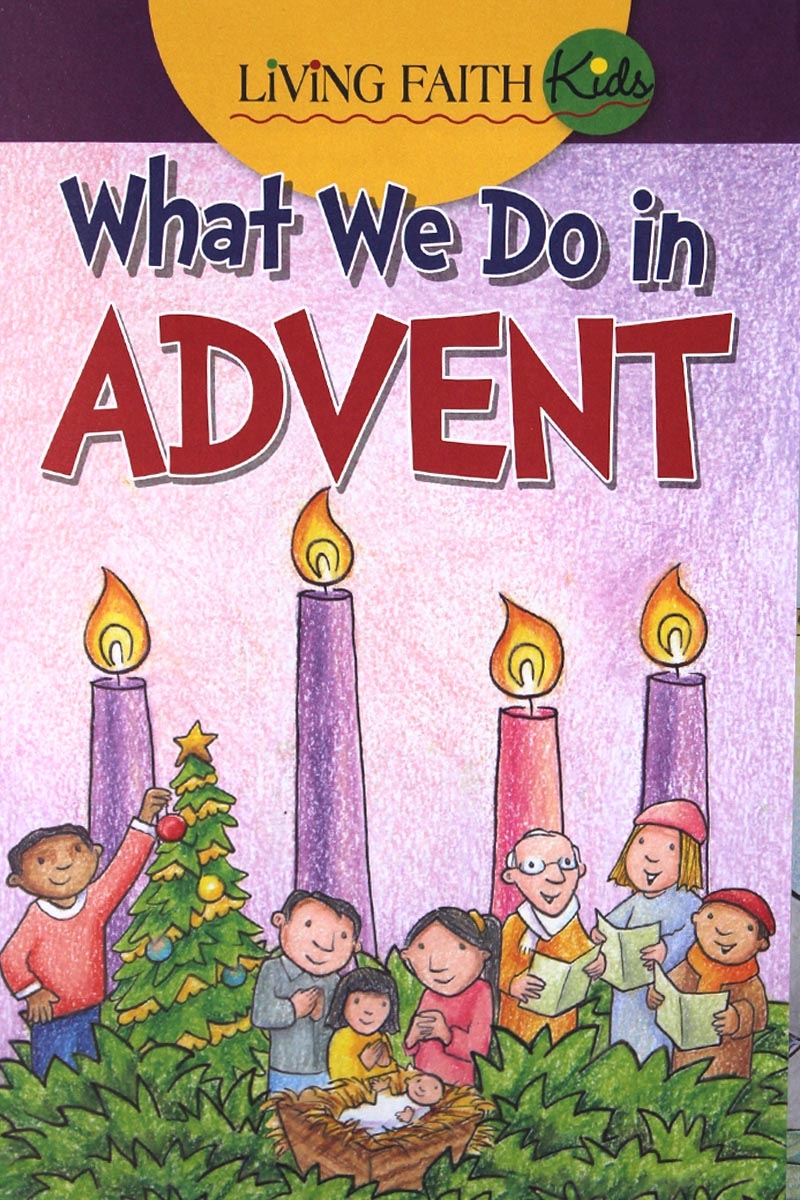 WHAT WE DO IN ADVENT
