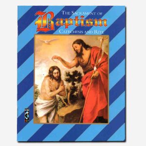The Sacrament of Baptism Guide and Liturgical Rite
