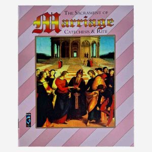 The Sacrament of Marriage Catechesis and Rite