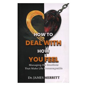 HOW TO DEAL WITH HOW YOU FEEL