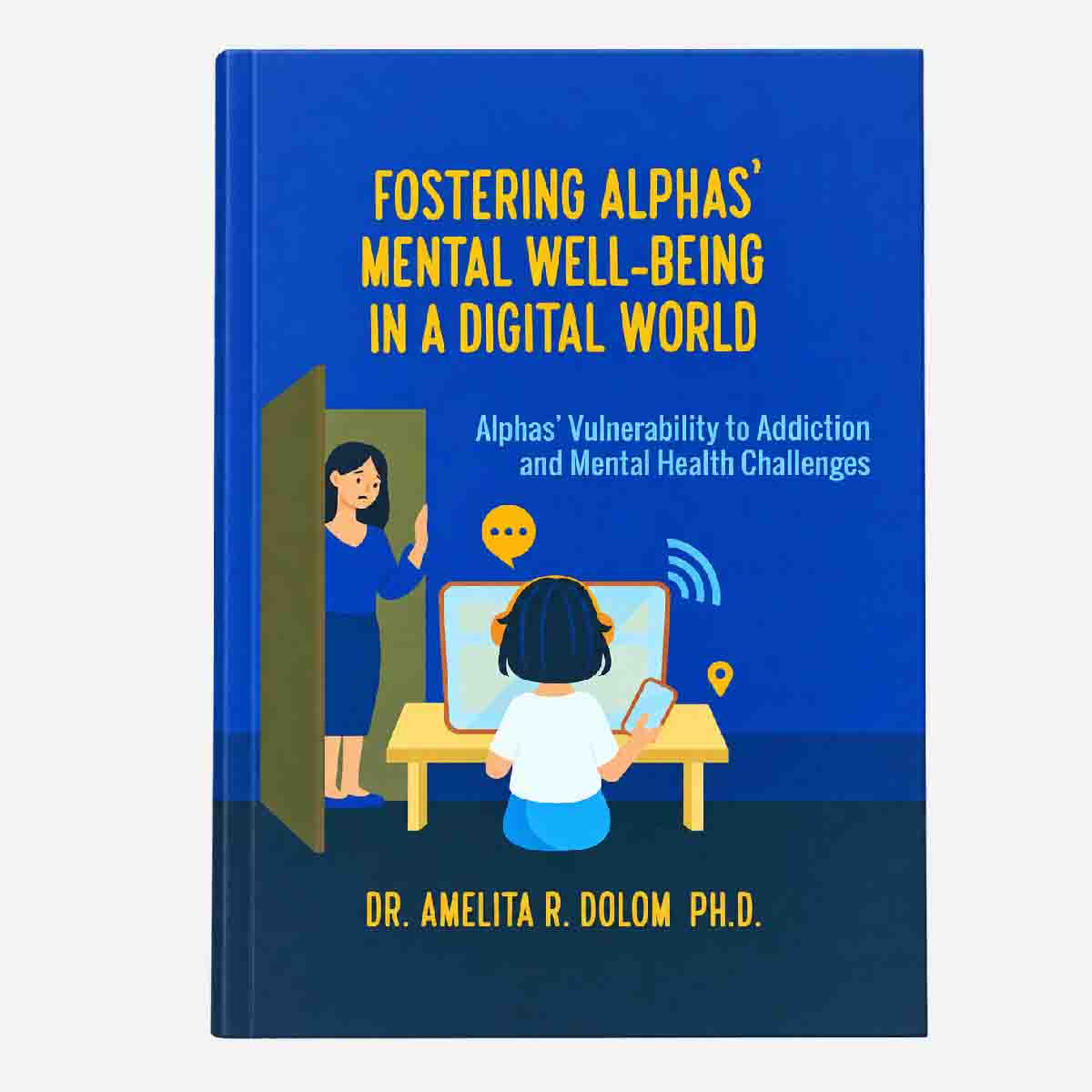 Fostering Alphas' Mental Well-Being In A Digital World